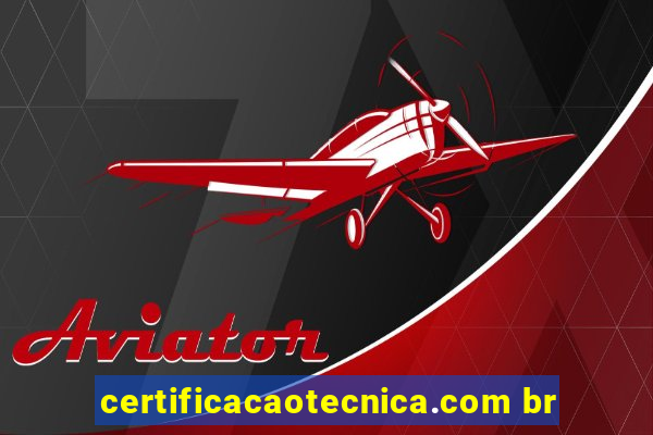 certificacaotecnica.com br